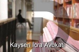 Kayseri İcra Avukatı